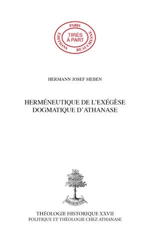 HERMÉNEUTIQUE DE L\'EXÉGÈSE DOGMATIQUE D\'ATHANASE